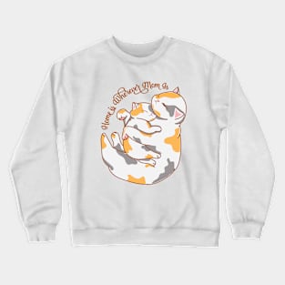 Home Is Wherever Mom Is Cat Crewneck Sweatshirt